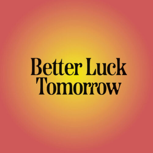 Better Luck Tomorrow